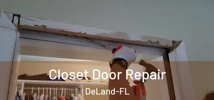  Closet Door Repair DeLand-FL