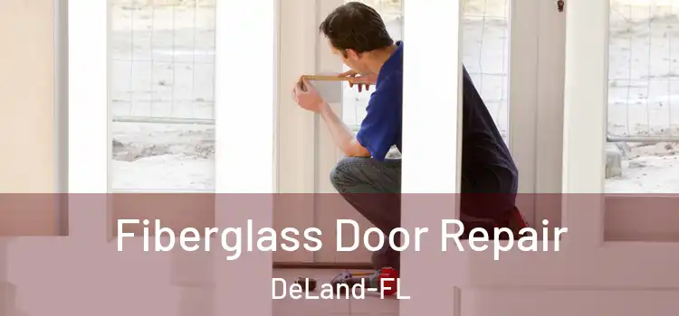  Fiberglass Door Repair DeLand-FL