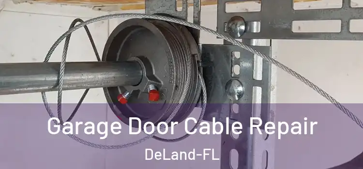  Garage Door Cable Repair DeLand-FL