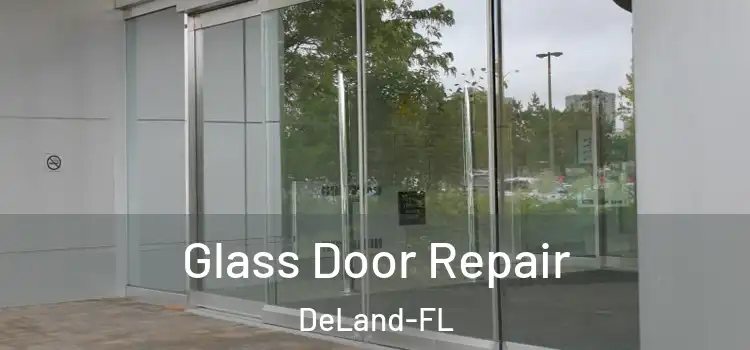 Glass Door Repair DeLand-FL