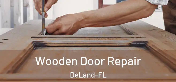 Wooden Door Repair DeLand-FL